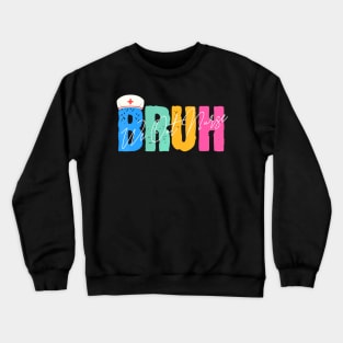 cute Bruh We Out Nurse End Of School Year Teacher Summer Crewneck Sweatshirt